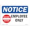 Signmission Safety Sign, OSHA Notice, 7" Height, 10" Width, Aluminum, Employees Only Sign With Symbol, Landscape OS-NS-A-710-L-12002 - alternate 1